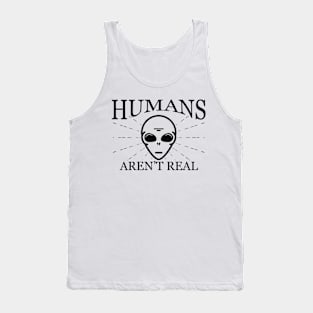 Alien - Humans aren't real Tank Top